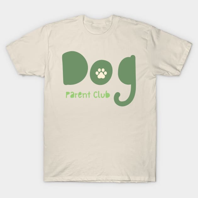 Dog Parent Club T-Shirt by PatternbyNOK